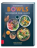 Vegetarische Bowls - Schüsseln zum Glück - Nina Olsson