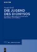 Cover-Bild zum Titel 'Die Jugend des Dionysos' von 'Nicole Kröll'