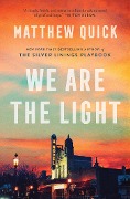 Cover-Bild zum Titel 'We Are the Light' von 'Matthew Quick'