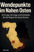 Cover-Bild zum Titel 'Wendepunkte im Nahen Osten' von 'Matteo Bauer'