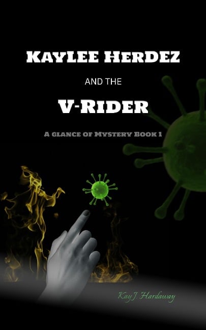 Kaylee Herdez and the V-Rider (A Glance of Mystery, #1) - Kay J. Hardaway