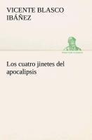 Los cuatro jinetes del apocalipsis - Vicente Blasco Ibáñez
