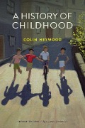 Cover-Bild zum Titel 'A History of Childhood' von 'Colin Heywood'