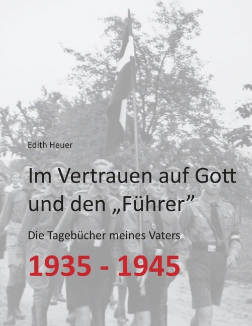 Im Vertrauen auf Gott und den "Führer"