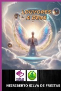 Louvores A Deus - Neiriberto Silva de Freitas