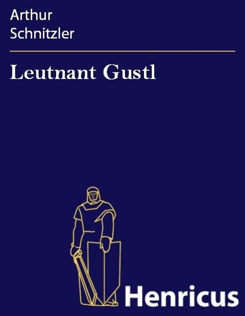 Leutnant Gustl - Arthur Schnitzler