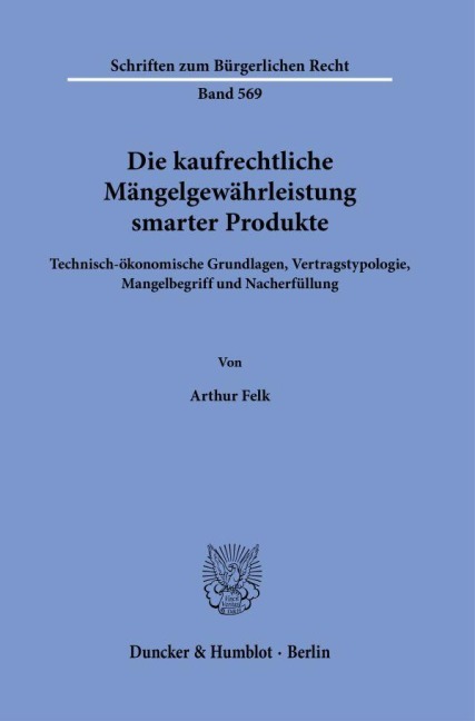 Die kaufrechtliche Mängelgewährleistung smarter Produkte - Arthur Felk