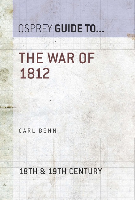The War of 1812 - Carl Benn
