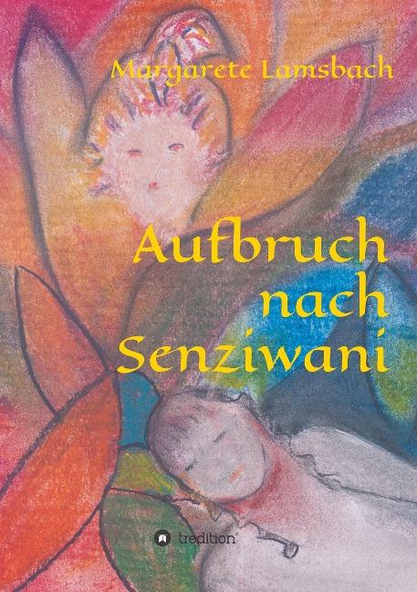 Aufbruch nach Senziwani - Margarete Lamsbach