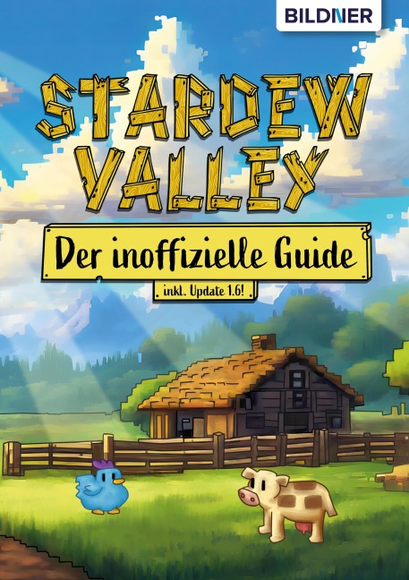 Stardew Valley - Der inoffizielle Guide - Aaron Kübler, Andreas Zintzsch, Bettina Pflugbeil, Anne-Sophie Hardouin