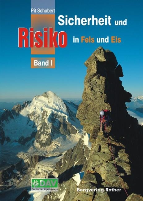 Sicherheit und Risiko in Fels und Eis 01 - Pit Schubert