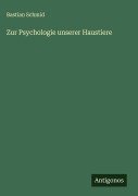 Cover-Bild zum Titel 'Zur Psychologie unserer Haustiere' von 'Bastian Schmid'