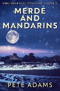 Cover-Bild zum Titel 'Merde And Mandarins' von 'Pete Adams'