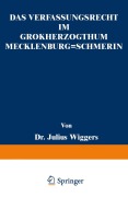 Cover-Bild zum Titel 'Das Verfassungsrecht im Großherzogthum Mecklenburg-Schwerin' von 'Julius Wiggers'