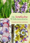 Cover-Bild zum Titel 'Die köstliche Wildkräuterküche' von 'Gisela Tubes'