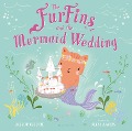 Cover-Bild zum Titel 'The Furfins and the Mermaid Wedding' von 'Alison Ritchie'