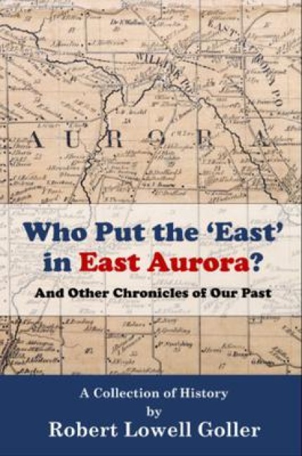 Who Put the 'East' in East Aurora? - Robert Lowell Goller