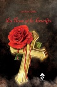 Cover-Bild zum Titel 'La Rose et le Crucifix' von 'Crystie Lecha'