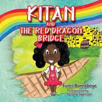 Kitan and The Red Dragon Bridge - Fumi Bamgboye