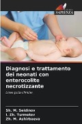 Diagnosi e trattamento dei neonati con enterocolite necrotizzante - Sh. M. Seidinov, I. Zh. Turmetov, Zh. M. Ashirbaeva