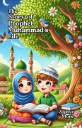 Cover-Bild zum Titel 'The Story of Prophet Muhammad's Life' von 'Zephyr Stone'