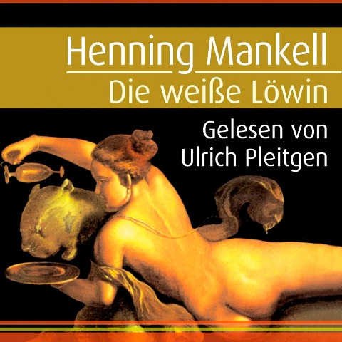 Die weiße Löwin (Ein Kurt-Wallander-Krimi 4) - Henning Mankell
