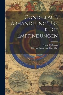 Condillac'S Abhandlung"Uber Die Empfindungen - Etienne Bonnot De Condillac, Edward Johnson