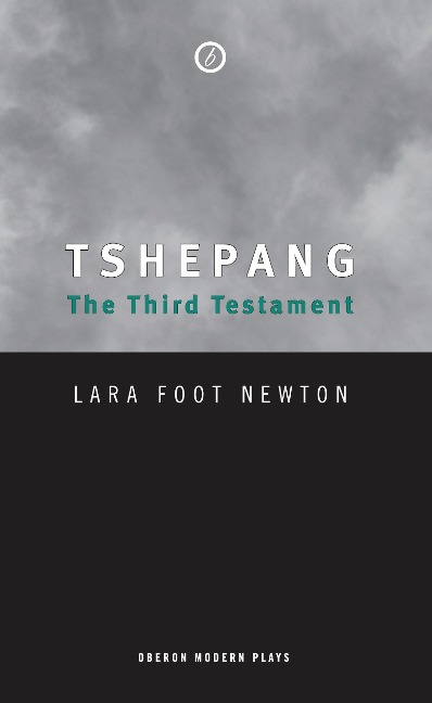 Tshepang: The Third Testament - Lara Foot Newton