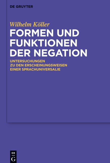 Formen und Funktionen der Negation - Wilhelm Köller