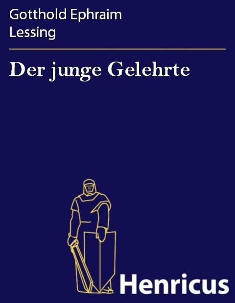 Der junge Gelehrte - Gotthold Ephraim Lessing