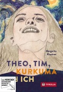 Cover-Bild zum Titel 'Theo, Tim, Kurkuma und ich' von 'Margarita Kinstner'