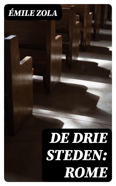 De drie steden: Rome - Émile Zola