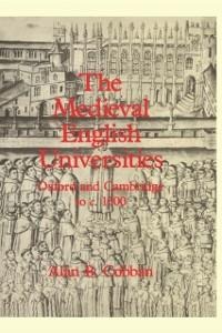 The Medieval English Universities - Alan B. Cobban