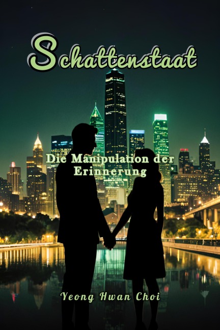 Schattenstaat: Die Manipulation der Erinnerung - Yeong Hwan Choi