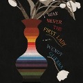 Cover-Bild zum Titel 'I Was Never the First Lady Lib/E' von 'Wendy Guerra'