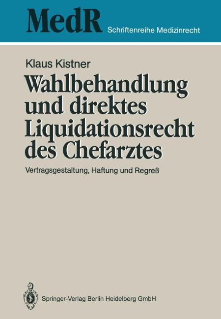 Wahlbehandlung und direktes Liquidationsrecht des Chefarztes - Klaus Kistner