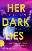 Cover-Bild zum Titel 'Her Dark Lies - Vergangenheit kann tödlich sein' von 'J. T. Ellison'