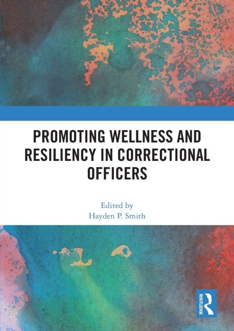 Promoting Wellness and Resiliency in Correctional Officers - 