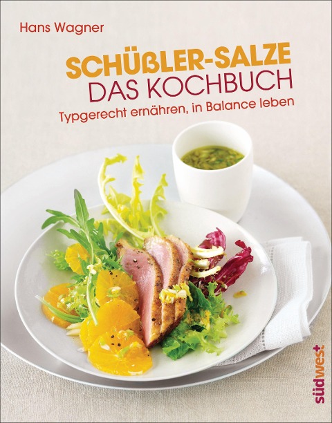 Schüßler-Salze - Das Kochbuch - Hans Wagner