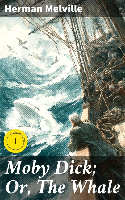 Moby Dick; Or, The Whale - Herman Melville