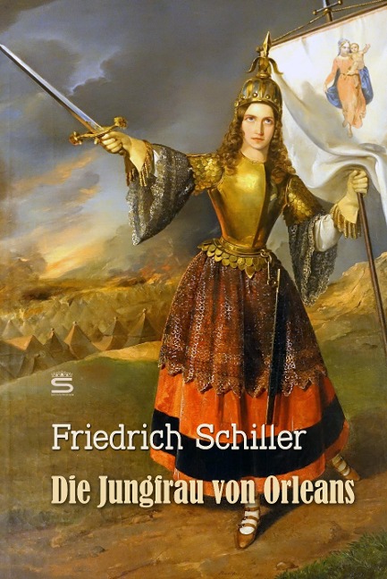 Die Jungfrau von Orleans - Friedrich Schiller