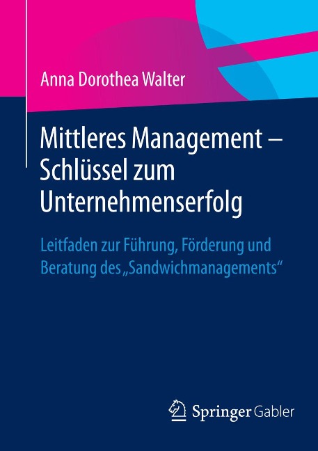Mittleres Management - Schlüssel zum Unternehmenserfolg - Anna Dorothea Walter