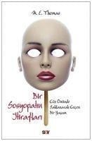Bir Sosyopatin Itiraflari - M. E. Thomas