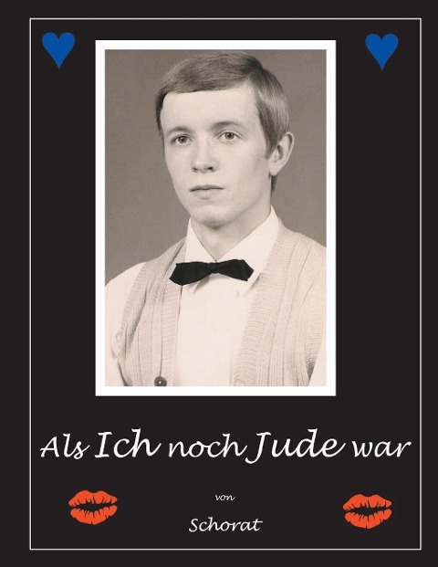 Als ich noch Jude war - Wolfgang Schorat