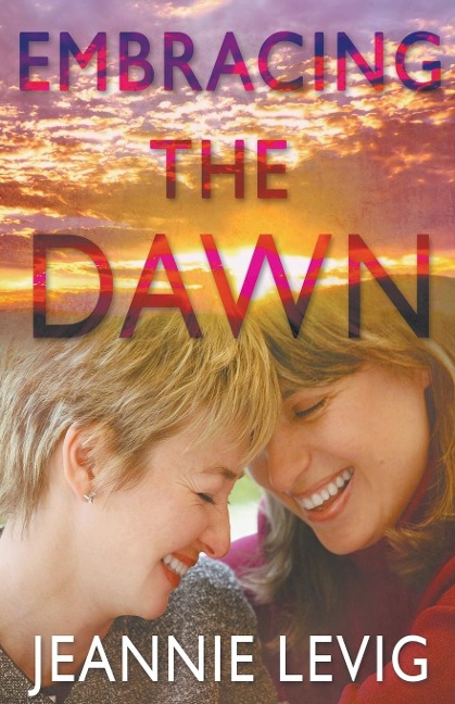 Embracing the Dawn - Jeannie Levig