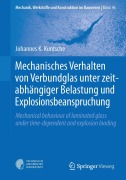 Cover-Bild zum Titel 'Mechanisches Verhalten von Verbundglas unter zeitabhängiger Belastung und Explosionsbeanspruchung' von 'Johannes K. Kuntsche'