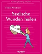 Cover-Bild zum Titel 'Das Übungsheft für gute Gefühle - Seelische Wunden heilen' von 'Colette Portelance'