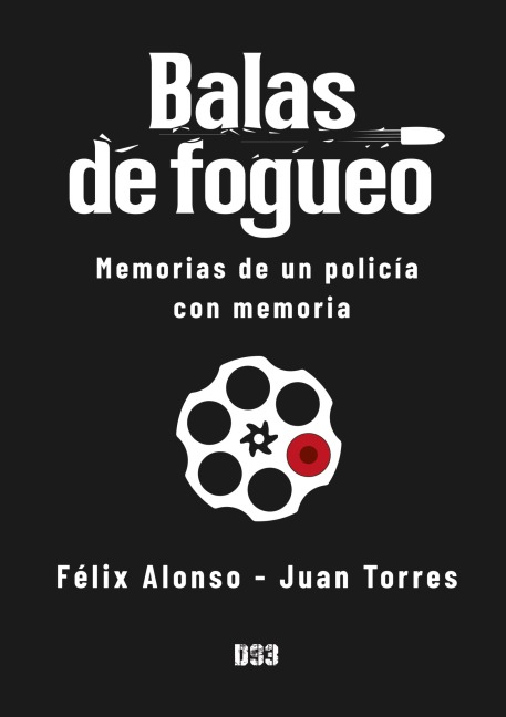 Balas de fogueo - Félix Alonso, Juan Torres