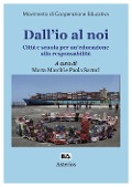 Cover-Bild zum Titel 'Dall'io al noi. Città e scuola per un'educazione alla responsabilità' von ''