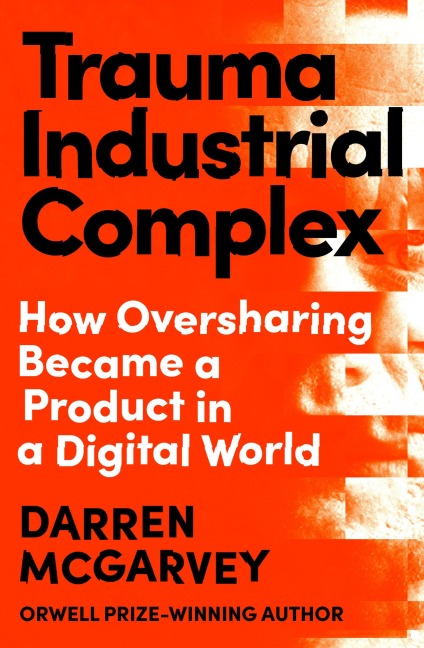 Trauma Industrial Complex - Darren Mcgarvey